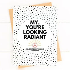 GW0465 My You're Looking Radiant Greeting Card